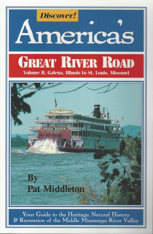 Discover America's Great River Road, Vol 2 - The Middle Mississippi River By Pat Middleton